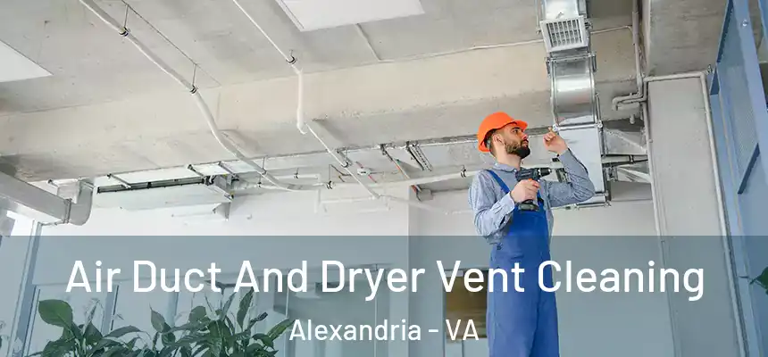  Air Duct And Dryer Vent Cleaning Alexandria - VA