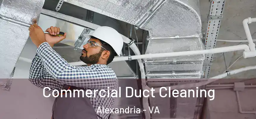  Commercial Duct Cleaning Alexandria - VA