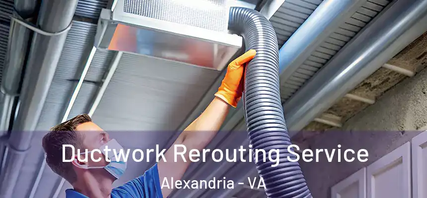  Ductwork Rerouting Service Alexandria - VA