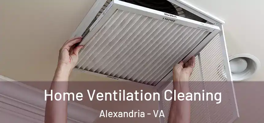  Home Ventilation Cleaning Alexandria - VA