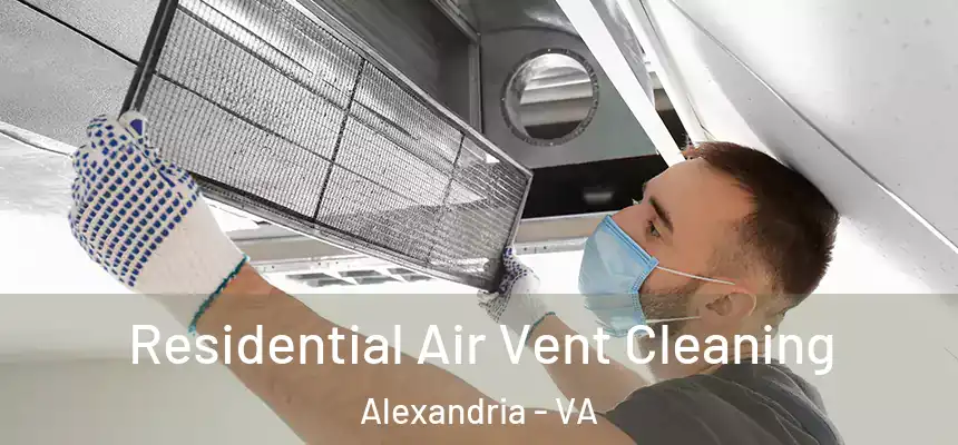 Residential Air Vent Cleaning Alexandria - VA