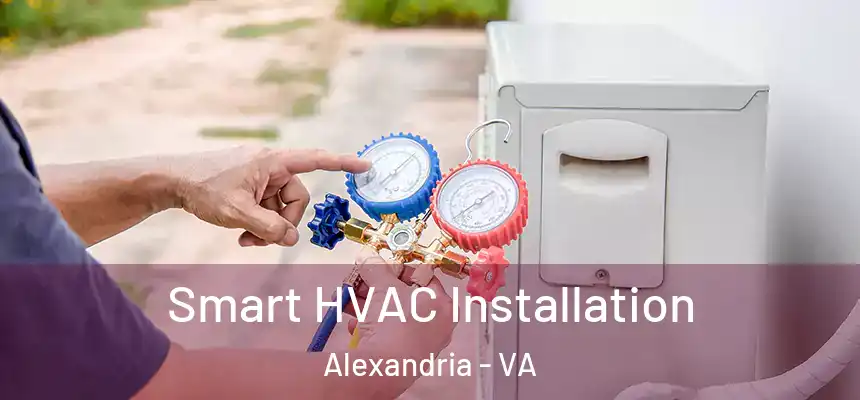 Smart HVAC Installation Alexandria - VA