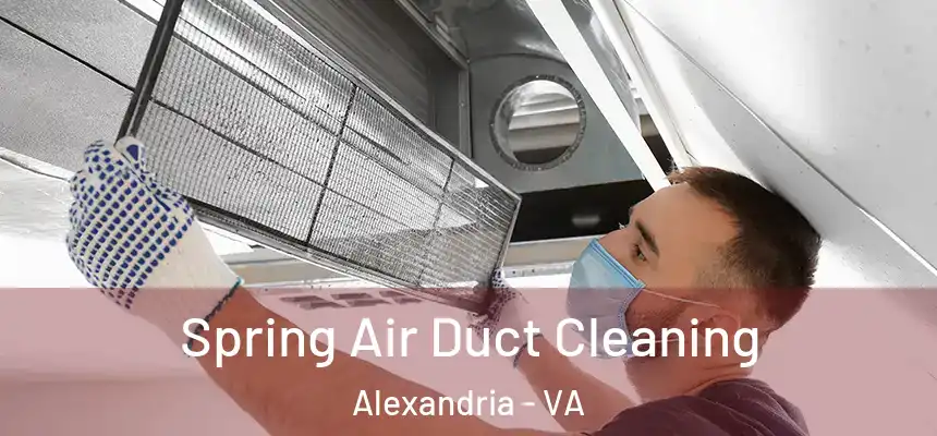 Spring Air Duct Cleaning Alexandria - VA